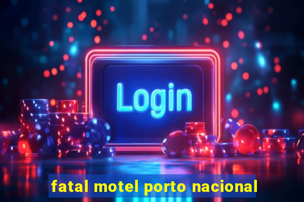 fatal motel porto nacional